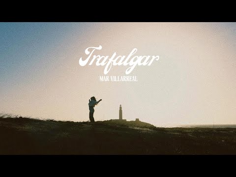 Miniatura del vídeo Mar Villarreal -Trafalgar (Video Musical Oficial)